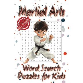 Martial Arts Word Search Puzzles for Kids: Fun Jiu Jitsu, Karate, Boxing, Muay Thai, Wrestling, and Taekwondo Word Puzzles! Great for Children & Teens | 6x9 inches, 104 pages| 50+ Puzzles