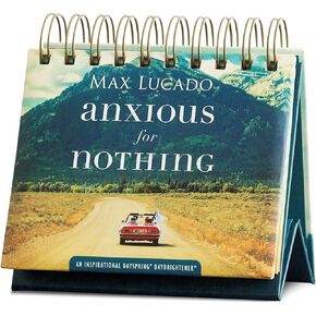 DaySpring - Max Lucado - Anxious for Nothing - An Inspirational DaySpring DayBrightener - Perpetual Calendar (10174)