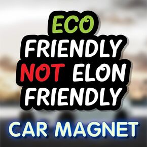 Eco Friendly Not Elon Friendly-Musk Musk Vinyl Die-Cut 5 × 44 بوصة للسيارات والشاحنات والثلاجات وأكثر من ذلك-متين ، متين ، وقابل للإزالة (Eco Friendly Magnet)