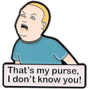 King of the Hill Bobby That's My Purse I Don't Know You Self Defense Class Cartoon Comedy TV Show 1.3" Enamel Pin Badge