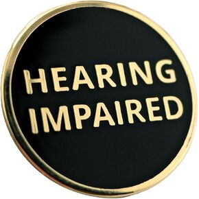 Hearing Impaired Lapel Pin - Deaf Pinback - Hard of Hearing Badge Button Brooch