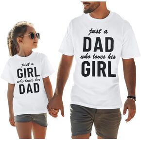 Girl Dad Matching Shirts Just a Dad Who Loves His Girl Tees Daddy and Daughter Outfits Birthday Gifts for Father