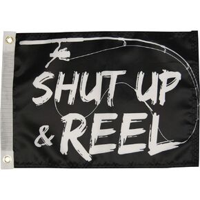 TAYLOR MADE PRODUCTS Shut Up & Reel Flag 12" x 18"