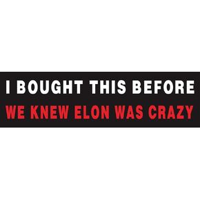 Anti Elon Pumper Magnet للسيارة - لقد اشتريت هذا قبل أن نعرف أن Elon كان مجنونًا - مغناطيسًا مضادًا للسيارة فينيل عاكسة