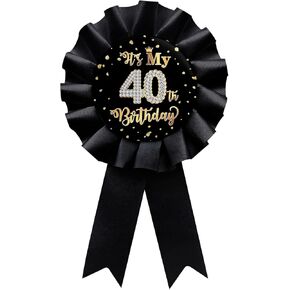 Black It's My 40th Birthday Tinplate Badge Pin, Happy 40th Birthday Man or Woman Award Ribbon Party Decorations Sign