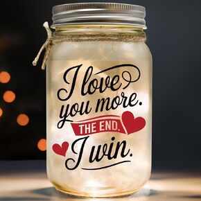 I Love You More The End I Win Gift for Girlfriend Boyfriend, Best Wife Gift Ever I Love You Gifts For Her Birthday Gifts for Women Couple Gifts Romantic Gifts for Her Mason Jar Night Light gf bf Lamp