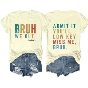 Last Day of School Teacher Shirt Women Bruh Teacher T Shirt Admit It You'll Low Key Miss Me Bruh End of Year Teacher Tee