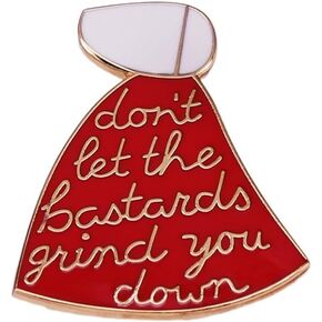 Don't Let The Bastards Grind You Down Enamel Lapel Pin cartoon Maid Badge Brooch For Backpacks
