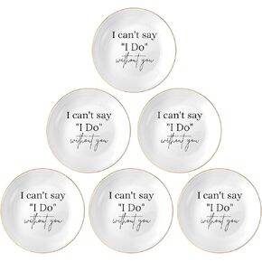 6 Pcs Bridesmaid Gifts Maid Proposal Gifts Ring Jewelry Dish I Can't Say I Do Without You Dish for Wedding