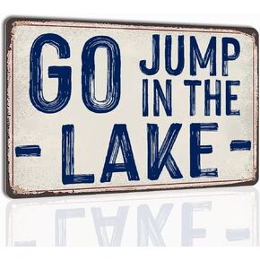 Vintage Lake House Wall Art - Go Jump in the Lake Metal Tin Sign, 8"x12" Rustic Lakehouse Decor for Porch, Cabin, Boat, or Vacation Home