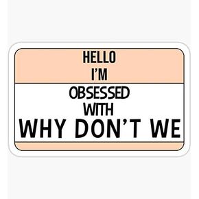 Why Don't We Name Tag Sticker - Sticker Graphic - Waterbottles, Hydroflask, Laptops, Notebooks, Cell Phones, Bumpers, Windows, Locker Sticker
