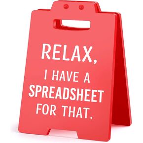 Funny Desk Accessories for Work Office Decor for Women Men Office Gag Gifts for Coworkers Colleague Boss Lady Gifts Relax I Have A Spreadsheet for That Desk Accessories Cubicle Decor Red Sign