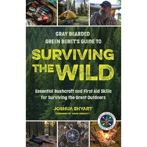 دليل Gray Green Bert للبقاء على قيد الحياة في البرية: Bushcraft الأساسية ومهارات الإسعافات الأولية للبقاء على قيد الحياة في الهواء الطلق (البقاء البرية)