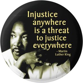 Peace Resource Project Martin Luther King Jr MLK Quote Injustice Anywhere a Threat to Justice Anti-Racism Black Lives Matter 1.75 Inch Round Button