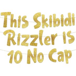 This Skibidi Rizzler is 10 No Cap Gold Glitter Banner - 10th Birthday Party Supplies, Ideas, Gifts and Decorations