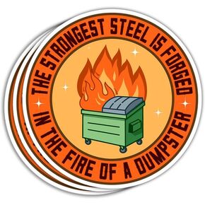 3Pcs The Strongest Steel Is Forged In The Fire Of A Dumpster Sticker Funny Trash Bin Dumpster Fire Stickers for Laptop Water Bottle Phone Accessory Boat Car Bumper Window Helmet, Stickers