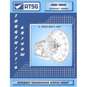 دليل ATSG 6R140W الفني - Ford Truck - Torqueshift 6 Speed ​​- F250 - F350 - F450 - F550