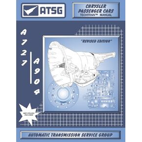 ATSG A727 / 904 Chrysler Transmission Repair Manual (A727 Transmission - A727 Transmission Rebuild Kit - Best Repair Book Available!)