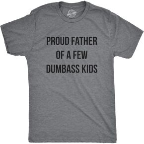 Mens Proud Father of A Few Dumbass Kids T Shirt Funny Parenting Fathers Day Tee in Saudi Arabia