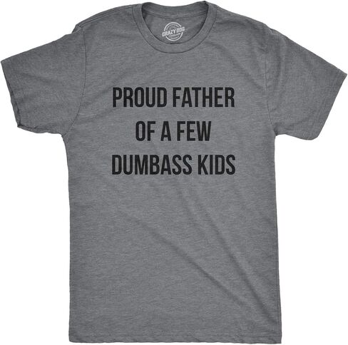 Mens Proud Father of A Few Dumbass Kids T Shirt Funny Parenting Fathers Day Tee in Saudi Arabia