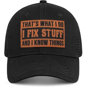 Funny Mens Trucker Hats - I Fix Stuff and Know Things Hat for Men - Adjustable & Breathable Ideas