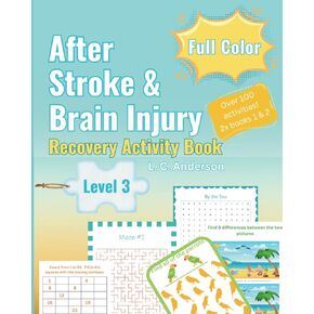 After Stroke & Brain Injury: Recovery Activity Book Level 3 (After Stroke and Brain Injury Recovery Activity Books)
