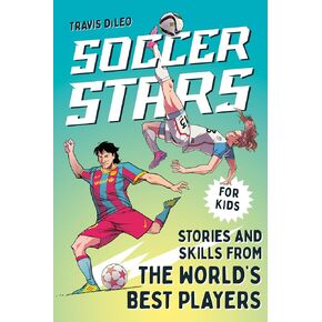Soccer Stars: Stories and Skills from the World's Best Players (Sports Stars)