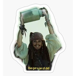I've got a jar of Dirt!' - Peel and Stick Easy to Remove - Sticker Graphic - Die Cut