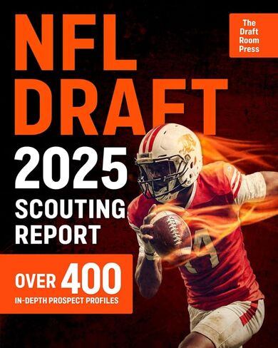 NFL Draft 2025 Scouting Report: Over 400 In-Depth Prospect Profiles with Advanced Stats, Scouting Grades & Ideal Team Fits to Predict the Next NFL Stars in Saudi Arabia