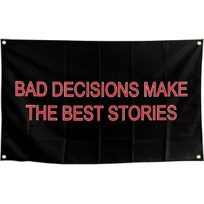 Bad Decisions Are the Best Stories Banner for Home or Office - 3" x 5"