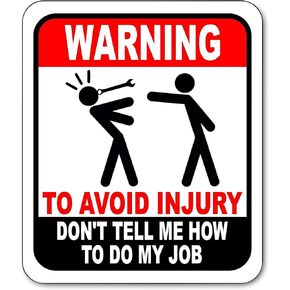Don't Tell Me How to Do My Job Sign - Funny Auto Mechanic Signs for Home or Garage, Indoor/Outdoor - 8.5" x 10"