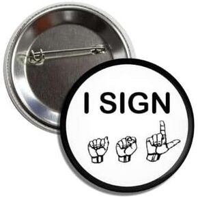 Generic ASL American Sign Language (I SIGN) Sign Language Awareness Pinback Button Badge Pin Perfect For Jackets, Uniforms, Hats, Backpacks and More