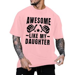 Awesome Like My Daughter Shirt: Dad Shirts Men Fathers Day Tshirt Dad Birthday Gift Short Sleeve Tee Top