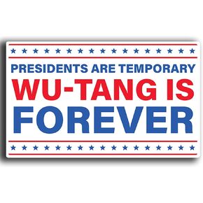 Presidents are Temporary Wu-Tang is Forever Sticker Decal – Vinyl 5" x 3" – Funny Rap Music Quote Sticker for Laptops, Water Bottles, Cars, Bumpers, and More