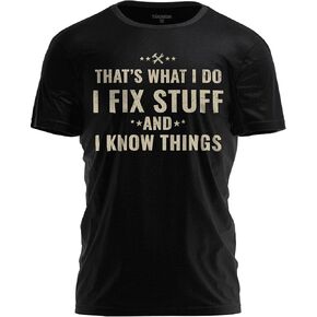 Funny I Fix Stuff and Know Things T-Shirt Dad Joke Tee for Handyman
