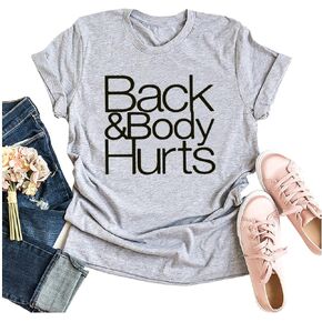 Women Back and Body Hurts Shirt Funny Quote Yoga Gym Workout Gift Sarcastic Sassy Cussing A Lot Tee Tops