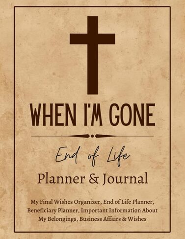 End of Life Planner: Affairs and Last Wishes Organizer to Make Life Easier for Those You Leave Behind, Peace of Mind Journal, 120 Pages Large Size 8.5 x 11 inches in Saudi Arabia