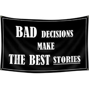 Bad Decisions Make the Best Stories Fla Funny Meme Flas 3x5Ft for Collee Dorm Bedroom Man Cave Decor