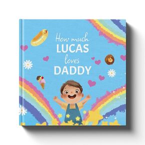 I Love Dad - Gift for Dad from Child - Personalized Children's Book (I Love Daddy)