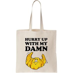 Hurry Up With My Damn Croissant Canvas Tote Bag, beige