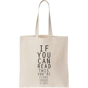 If You Can Read This You Close Enough To Change My Diaper Canvas Tote Bag, Natural