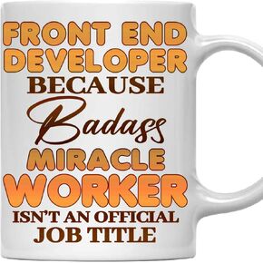 Front End Developer Mug - Gift For Front End Developer - 11oz White Ceramic Coffee Mug for Office, Coworkers, Retired, Retirement, Birthday, Thanksgiving, Christmas