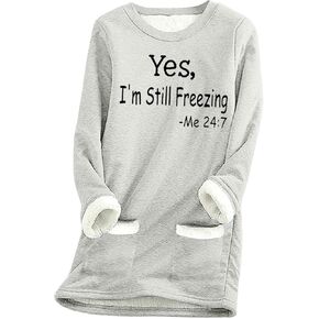 Yes,I'm Still Freezing -Me 24:7 Sherpa Lined Sweatshirt Women Fuzzy Fleece Thermal Jackets Casual Loose Loungewear