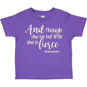 inktastic Though She Be But Little She is Fierce Quote Toddler T-Shirt