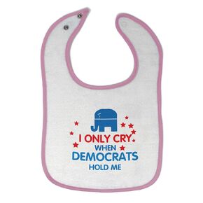 Cute Rascals Toddler & Baby Bibs Burp Cloths I Only Cry When Democrats Hold Me Cotton Baby Items for Baby Girl & Boy White Design Only