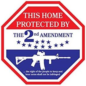 4074 This Home is Protected by The 2nd Amendment… The Right of The People to Keep and Bear arms Shall not be Infringed. 5 inch Decal