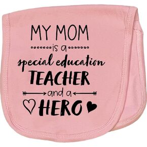 inktastic My Mom is a Special Education Teacher and a Hero Baby Burp Cloth Pink 4277c