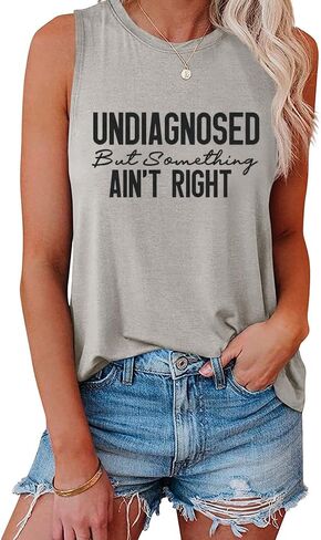 Undiagnosed But Something Ain't Right Tank Tops for Womens Shirts Crewneck Summer Sleeveless Vest Funny Graphic Tees T-Shirts in Saudi Arabia