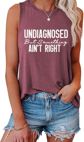 Undiagnosed But Something Ain't Right Tank Tops for Womens Shirts Crewneck Summer Sleeveless Vest Funny Graphic Tees T-Shirts in Saudi Arabia