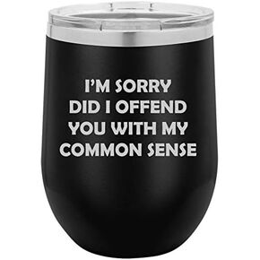 12 oz Double Wall Vacuum Insulated Stainless Steel Stemless Wine Tumbler Glass Coffee Travel Mug With Lid I'm Sorry Did I Offend You With My Common Sense Funny Sarcasm (Black) in Kuwait
